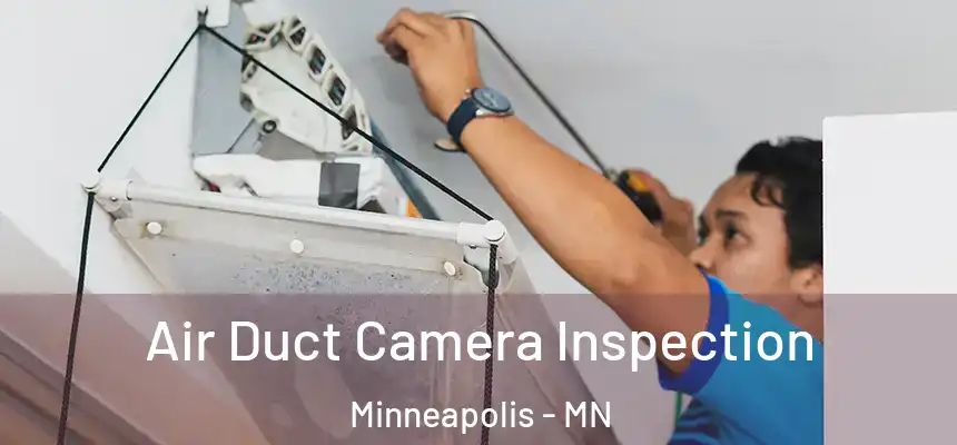  Air Duct Camera Inspection Minneapolis - MN
