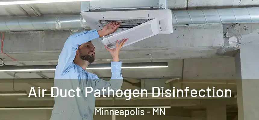  Air Duct Pathogen Disinfection Minneapolis - MN