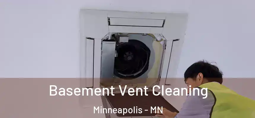  Basement Vent Cleaning Minneapolis - MN