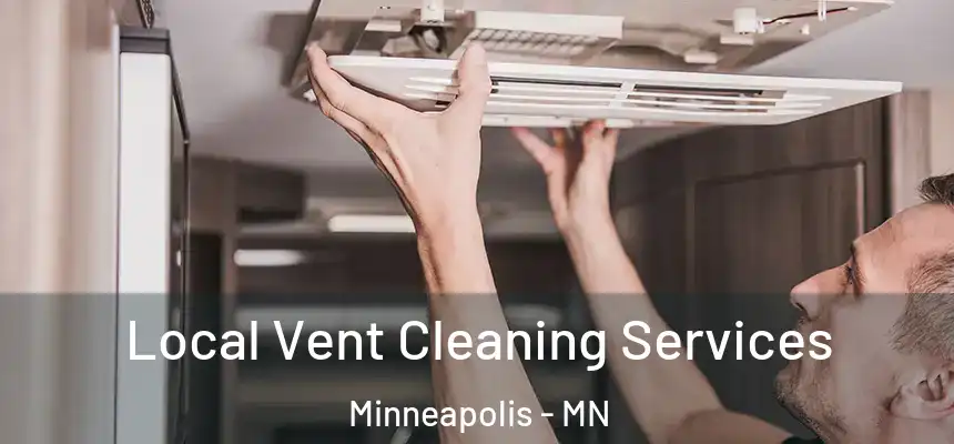  Local Vent Cleaning Services Minneapolis - MN