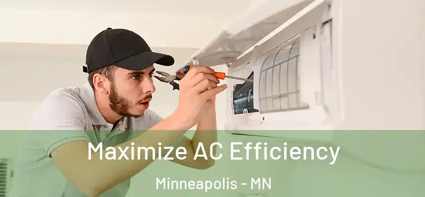  Maximize AC Efficiency Minneapolis - MN