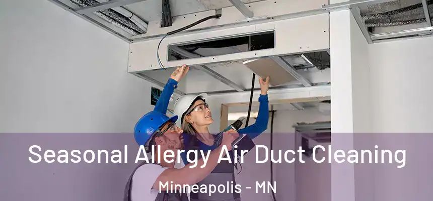  Seasonal Allergy Air Duct Cleaning Minneapolis - MN