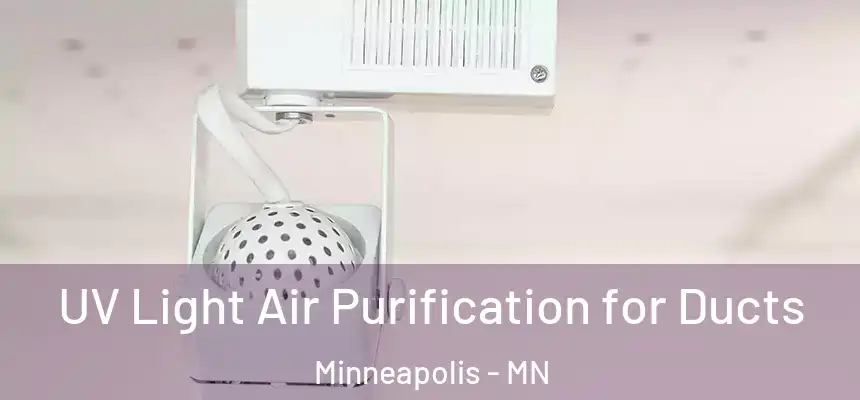  UV Light Air Purification for Ducts Minneapolis - MN